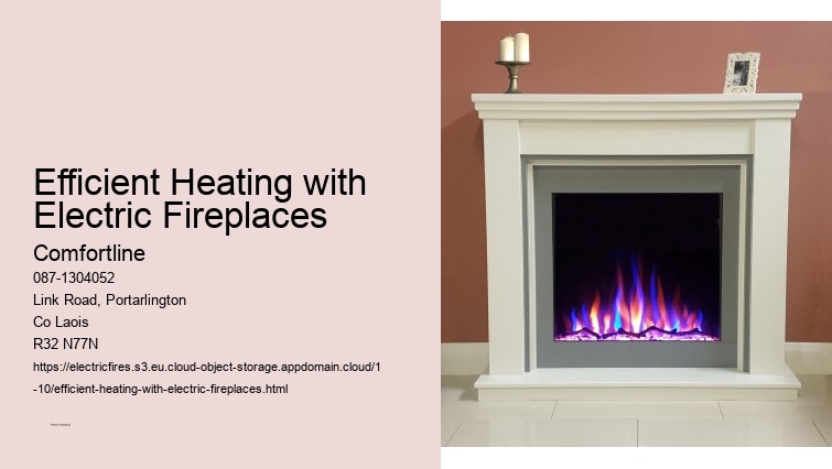 Advanced Features in Comfortline Electric Fireplaces