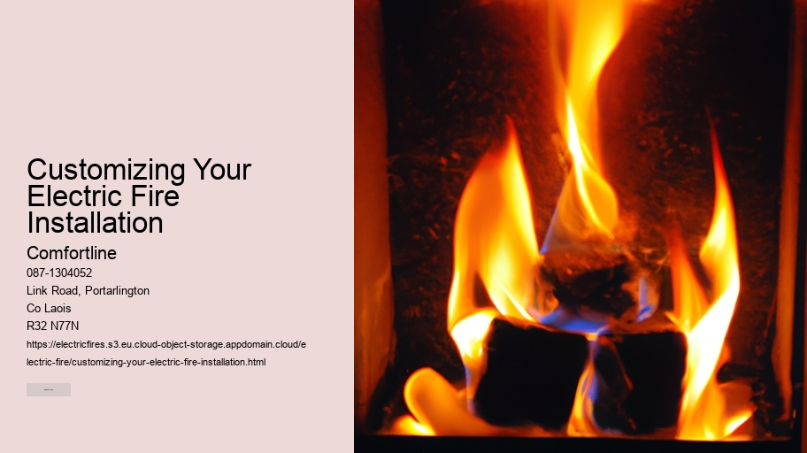 Customizing Your Electric Fire Installation