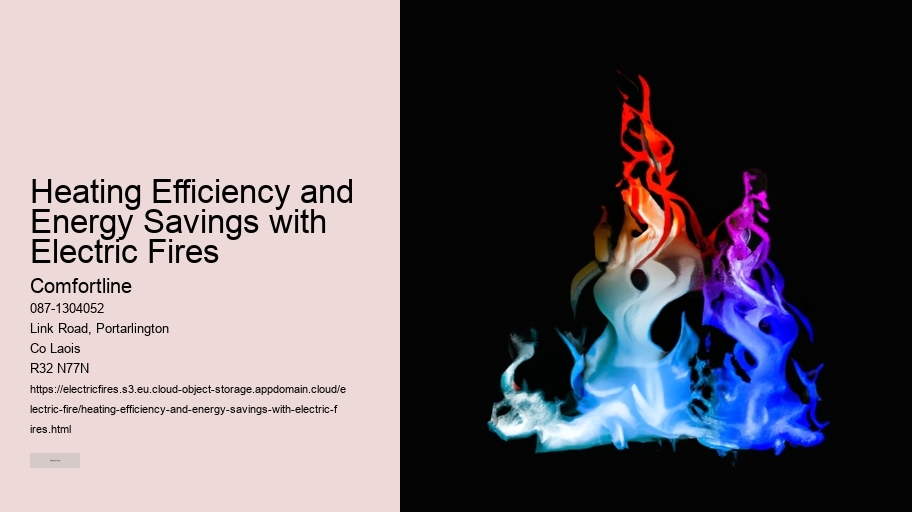 Heating Efficiency and Energy Savings with Electric Fires