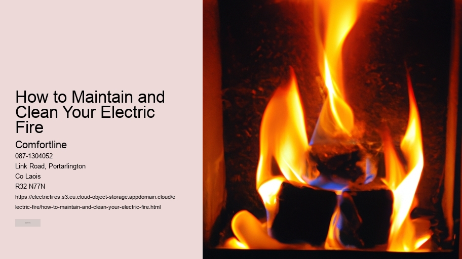 How to Maintain and Clean Your Electric Fire